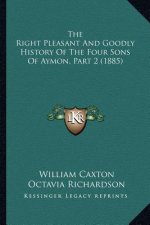 The Right Pleasant And Goodly History Of The Four Sons Of Aymon, Part 2 (1885)