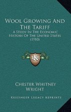 Wool Growing And The Tariff: A Study In The Economic History Of The United States (1910)