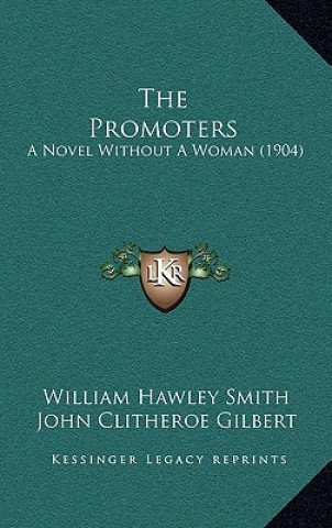 The Promoters: A Novel Without A Woman (1904)