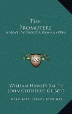 The Promoters: A Novel Without A Woman (1904)