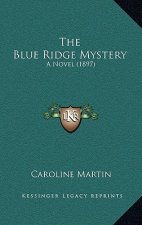 The Blue Ridge Mystery: A Novel (1897)