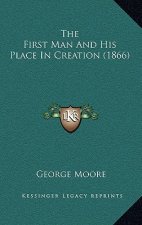 The First Man And His Place In Creation (1866)