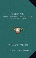 Paris V8: From The Earliest Period To The Present Day (1900)