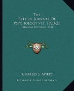 The British Journal Of Psychology V11, 1920-21: General Section (1921)