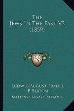The Jews In The East V2 (1859)