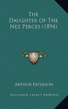 The Daughter Of The Nez Perces (1894)