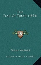 The Flag Of Truce (1874)