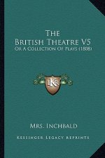 The British Theatre V5: Or A Collection Of Plays (1808)