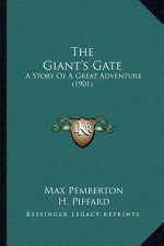 The Giant's Gate: A Story Of A Great Adventure (1901)