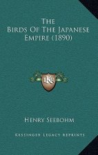 The Birds Of The Japanese Empire (1890)