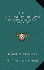 The Scottish Poor Laws: Their History, Policy And Operation (1892)
