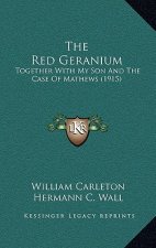 The Red Geranium: Together With My Son And The Case Of Mathews (1915)