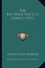 The Boy With The U. S. Census (1911)