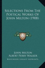 Selections From The Poetical Works Of John Milton (1908)
