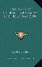 Sermons And Lectures For Sundays And Holy Days (1884)