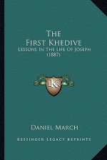 The First Khedive: Lessons In The Life Of Joseph (1887)