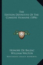 The Edition Definitive Of The Comedie Humaine (1896)