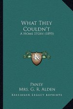 What They Couldn't: A Home Story (1895)