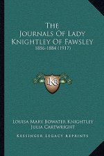 The Journals Of Lady Knightley Of Fawsley: 1856-1884 (1917)