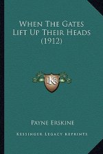 When The Gates Lift Up Their Heads (1912)