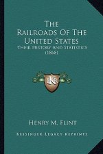 The Railroads Of The United States: Their History And Statistics (1868)