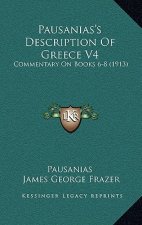 Pausanias's Description Of Greece V4: Commentary On Books 6-8 (1913)