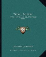 Tixall Poetry: With Notes And Illustrations (1813)