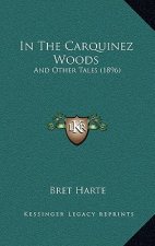 In The Carquinez Woods: And Other Tales (1896)