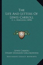 The Life And Letters Of Lewis Carroll: C. L. Dodgson (1898)