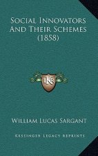 Social Innovators And Their Schemes (1858)