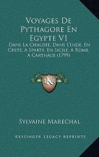 Voyages De Pythagore En Egypte V1: Dans La Chaldee, Dans L'Inde, En Crete, A Sparte, En Sicile, A Rome, A Carthage (1799)