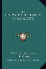 The Life, Walk And Triumph Of Faith (1871)