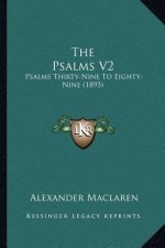 The Psalms V2: Psalms Thirty-Nine To Eighty-Nine (1893)