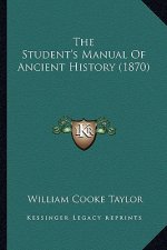 The Student's Manual Of Ancient History (1870)