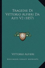Tragedie Di Vittorio Alfieri Da Asti V2 (1857)