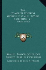 The Complete Poetical Works Of Samuel Taylor Coleridge V1: Poems (1912)
