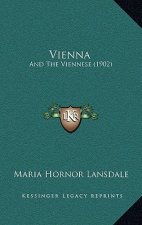 Vienna: And The Viennese (1902)