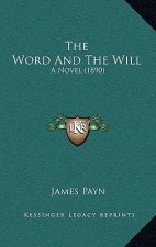 The Word And The Will: A Novel (1890)