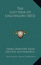 The Lost Heir Of Linlithgow (1872)