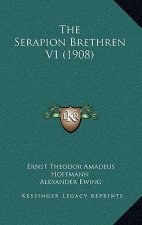 The Serapion Brethren V1 (1908)