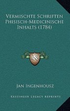 Vermischte Schriften Phisisch-Medicinische Inhalts (1784)