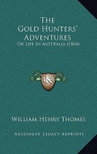The Gold Hunters' Adventures: Or Life In Australia (1864)