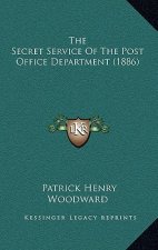 The Secret Service Of The Post Office Department (1886)