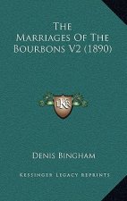 The Marriages Of The Bourbons V2 (1890)