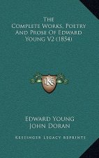 The Complete Works, Poetry And Prose Of Edward Young V2 (1854)