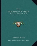 The Fair Maid of Perth: Anne of Geierstein (1846)