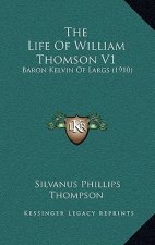 The Life Of William Thomson V1: Baron Kelvin Of Largs (1910)