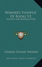 Warner's Synopsis Of Books V2: Ancient And Modern (1910)