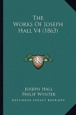 The Works Of Joseph Hall V4 (1863)
