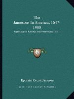 The Jamesons In America, 1647-1900: Genealogical Records And Memoranda (1901)